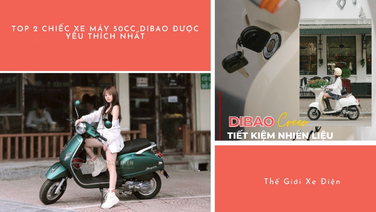 Top 2 chiếc xe máy 50cc Dibao được yêu thích nhất