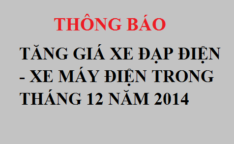 THÔNG BÁO : Giá xe đạp điện, xe máy điện nhập khẩu chính hãng sẽ tăng từ 1 triệu đến 1.5 triệu / 1 xe trong thời gian tới