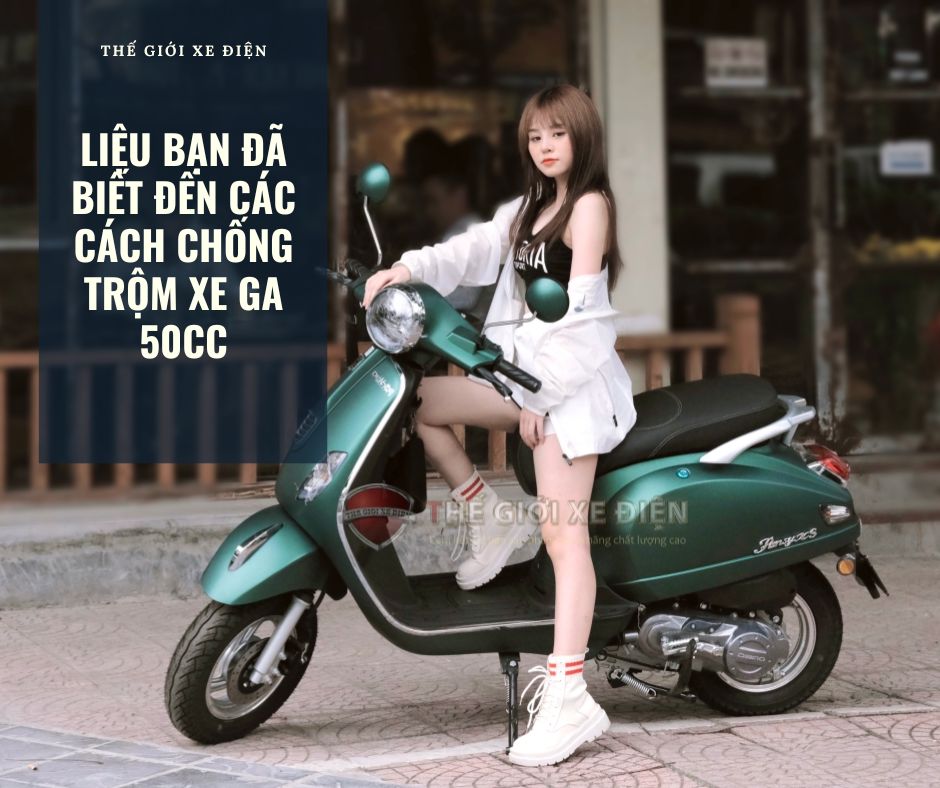 Liệu bạn đã biết đến các cách chống trộm xe ga 50cc